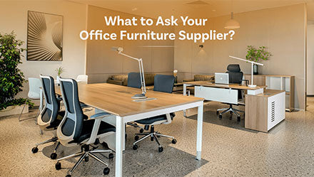 What to Ask Your Office Furniture Supplier?